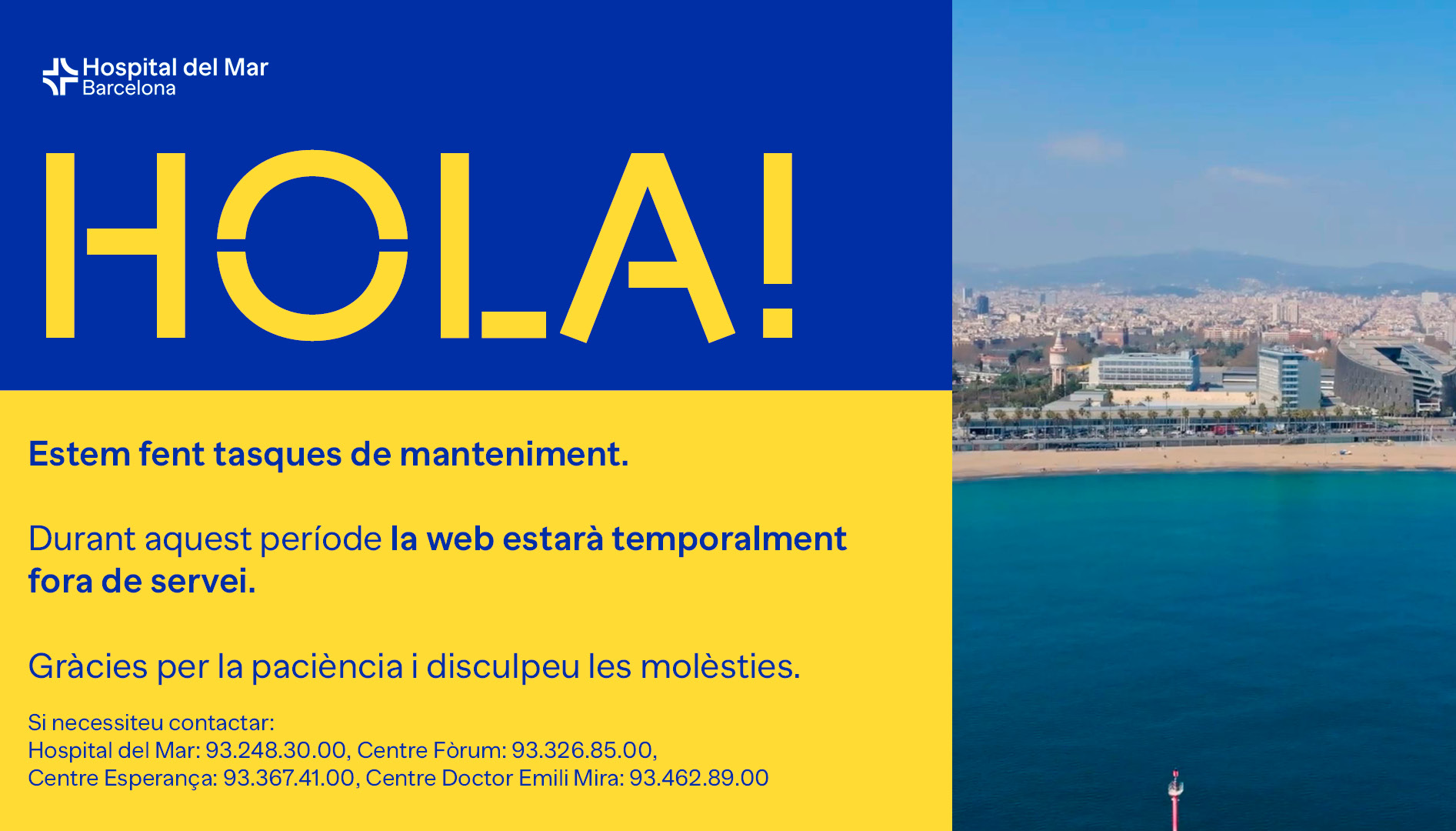 El cartel informa que el Hospital del Mar de Barcelona está realizando tareas de mantenimiento y que la web estará temporalmente fuera de servicio, acompañado de una vista del mar y la ciudad al fondo.

Descripción generada con IA